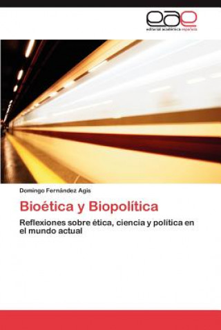 Carte Bioetica y Biopolitica Domingo Fernández Agis