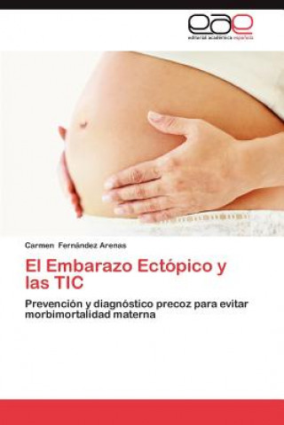 Kniha Embarazo Ectopico y Las Tic Carmen Fernández Arenas