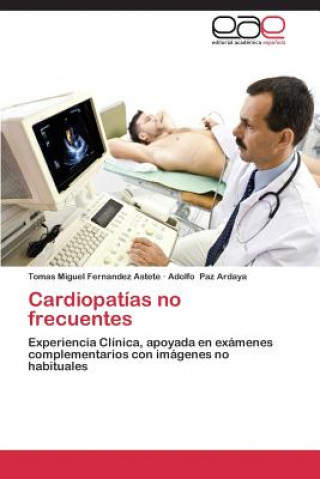 Buch Cardiopatias no frecuentes Tomas Miguel Fernandez Astete