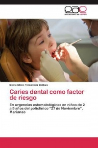 Kniha Caries dental como factor de riesgo María Elena Fernández Collazo