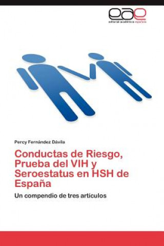 Kniha Conductas de Riesgo, Prueba del Vih y Seroestatus En Hsh de Espana Percy Fernández Dávila