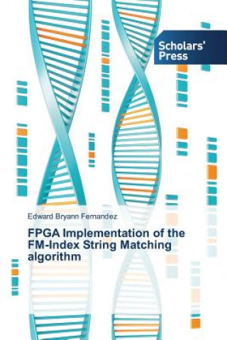 Kniha FPGA Implementation of the FM-Index String Matching algorithm Edward Bryann Fernandez