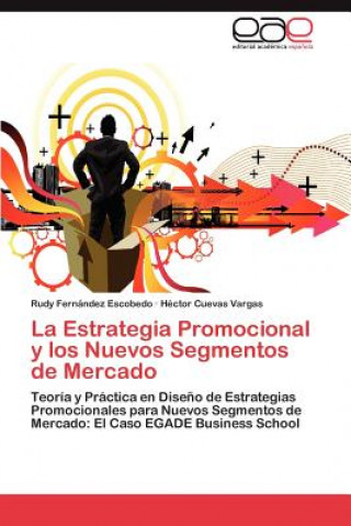 Carte Estrategia Promocional y los Nuevos Segmentos de Mercado Rudy Fernández Escobedo