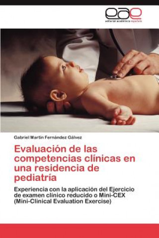 Kniha Evaluacion de las competencias clinicas en una residencia de pediatria Gabriel Martín Fernández Gálvez