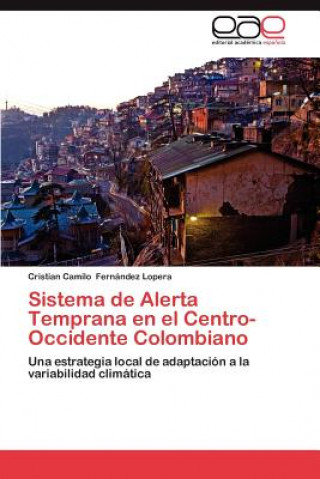 Carte Sistema de Alerta Temprana En El Centro-Occidente Colombiano Cristian Camilo Fernández Lopera