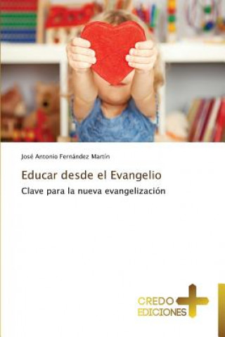 Libro Educar Desde El Evangelio José Antonio Fernández Martín
