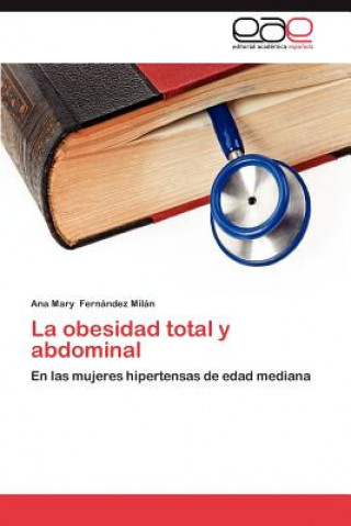 Könyv Obesidad Total y Abdominal Ana Mary Fernández Milán