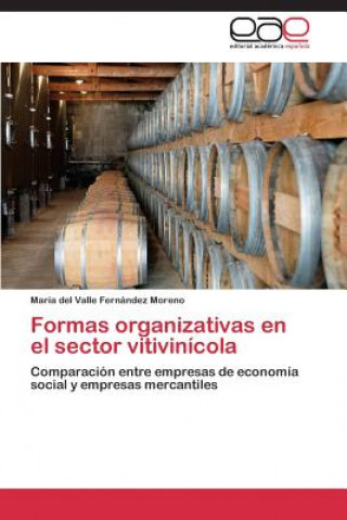 Könyv Formas organizativas en el sector vitivinicola María del Valle Fernández Moreno