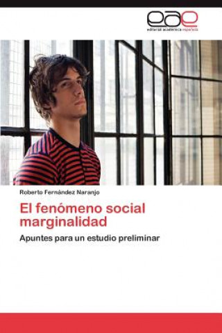 Könyv Fenomeno Social Marginalidad Roberto Fernández Naranjo