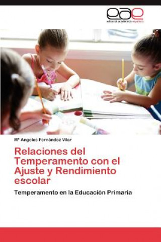 Carte Relaciones del Temperamento con el Ajuste y Rendimiento escolar María A. Fernández Vilar