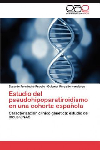 Książka Estudio del pseudohipoparatiroidismo en una cohorte espanola Eduardo Fernández-Rebollo