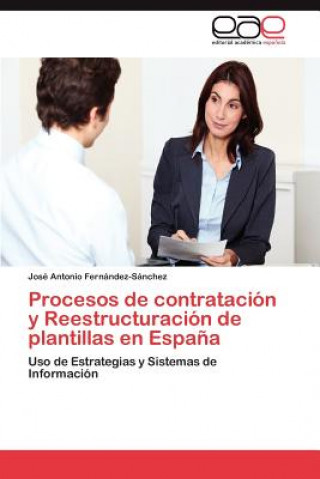 Kniha Procesos de contratacion y Reestructuracion de plantillas en Espana José Antonio Fernández-Sánchez