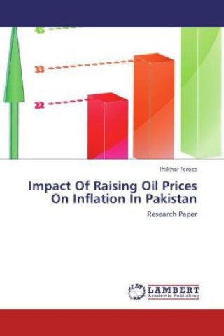 Kniha Impact Of Raising Oil Prices On Inflation In Pakistan Iftikhar Feroze