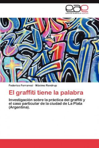 Livre Graffiti Tiene La Palabra Federico Ferraresi