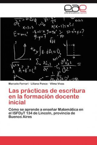 Книга Practicas de Escritura En La Formacion Docente Inicial Marcelo Ferrari