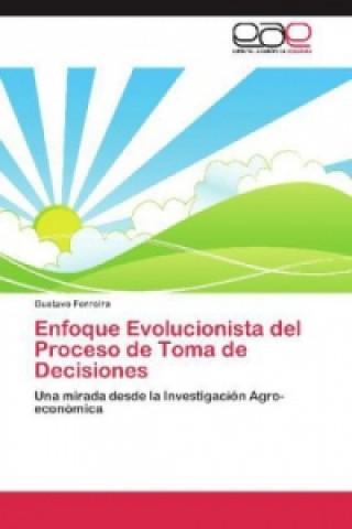 Kniha Enfoque Evolucionista del Proceso de Toma de Decisiones Gustavo Ferreira