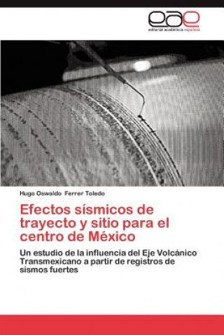 Carte Efectos Sismicos de Trayecto y Sitio Para El Centro de Mexico Hugo Oswaldo Ferrer Toledo
