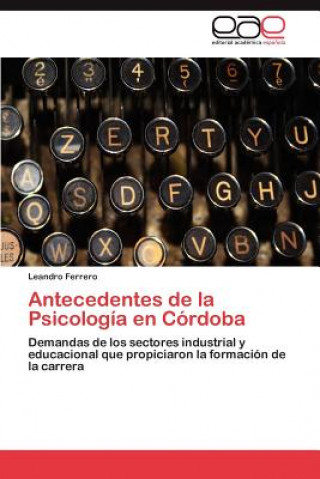 Kniha Antecedentes de La Psicologia En Cordoba Leandro Ferrero