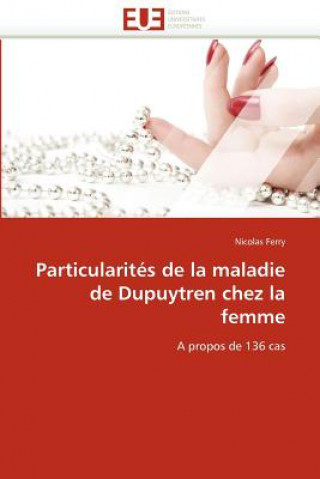 Kniha Particularit s de la Maladie de Dupuytren Chez La Femme Nicolas Ferry
