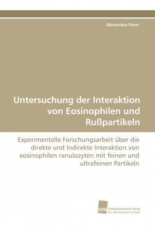 Carte Untersuchung der Interaktion von Eosinophilen und Rußpartikeln Alexandra Feser