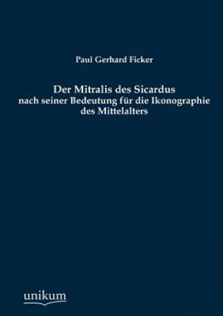 Buch Mitralis des Sicardus Paul G. Ficker