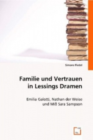 Książka Familie und Vertrauen in Lessings Dramen Simone Fiedel