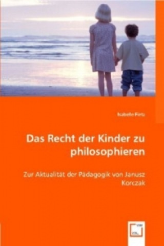 Kniha Das Recht der Kinder zu philosophieren Isabelle Fietz