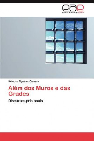 Kniha Alem DOS Muros E Das Grades Heleusa Figueira Camara