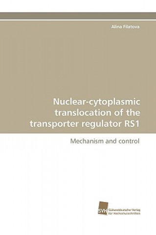 Könyv Nuclear-cytoplasmic translocation of the transporter regulator RS1 Alina Filatova