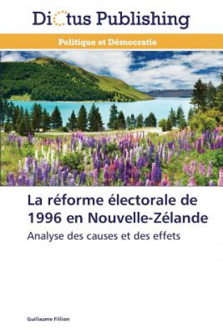 Livre Reforme Electorale de 1996 En Nouvelle-Zelande Guillaume Fillion