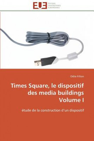 Książka Times Square, Le Dispositif Des Media Buildings Volume I Odile Fillion