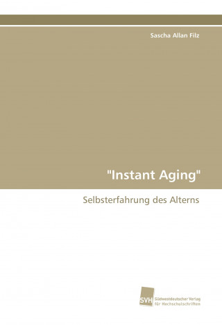 Knjiga "Instant Aging" Sascha Allan Filz