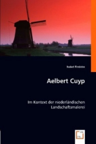 Książka Aelbert Cuyp im Kontext der niederländischen Landschaftsmalerei Isabel Findeiss