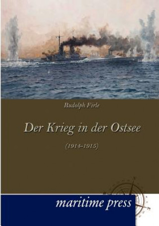 Kniha Krieg in der Ostsee (1914-1915) Rudolph Firle