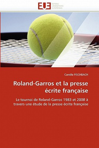 Carte Roland-Garros Et La Presse  crite Fran aise Camille Fischbach