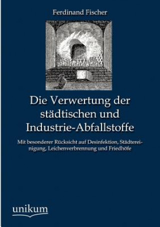 Książka Verwertung der stadtischen und Industrie-Abfallstoffe Ferdinand Fischer