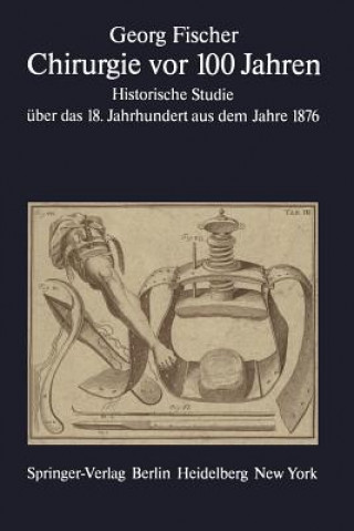 Kniha Chirurgie vor 100 Jahren Georg Fischer