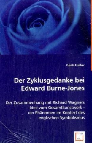 Livre Der Zyklusgedanke bei Edward Burne-Jones Gisela Fischer