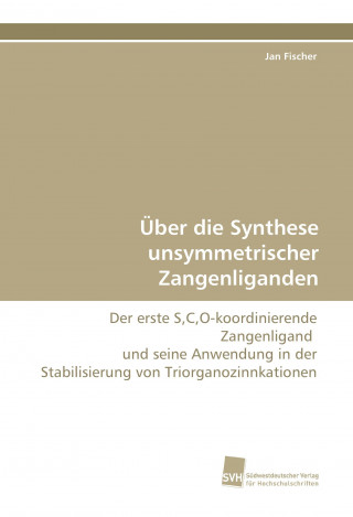 Book Über die Synthese unsymmetrischer Zangenliganden Jan Fischer