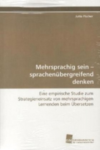 Kniha Mehrsprachig sein - sprachenübergreifend denken Jutta Fischer