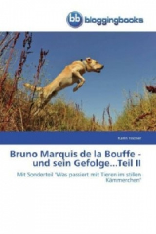 Book Bruno Marquis de la Bouffe - und sein Gefolge...Teil II Karin Fischer