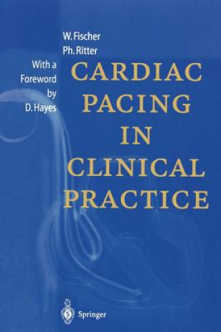Kniha Cardiac Pacing in Clinical Practice Wilhelm Fischer