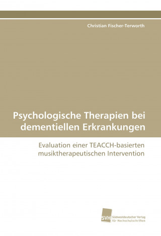 Carte Psychologische Therapien bei dementiellen Erkrankungen Christian Fischer-Terworth