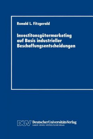 Könyv Investitonsgutermarketing Auf Basis Industrieller Beschaffungsentscheidungen Ronald L. Fitzgerald