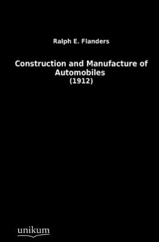 Kniha Construction and Manufacture of Automobiles Ralph E Flanders