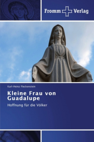 Kniha Kleine Frau von Guadalupe Karl-Heinz Fleckenstein