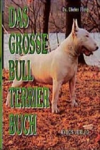 Carte Das grosse Bull Terrier Buch Dieter Fleig