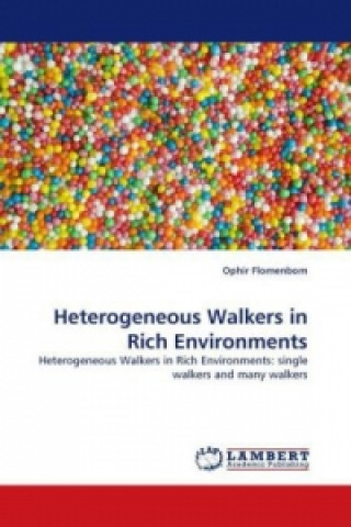 Livre Heterogeneous Walkers in Rich Environments Ophir Flomenbom