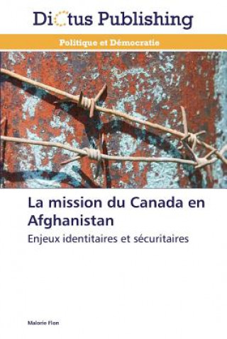 Book La Mission Du Canada En Afghanistan Malorie Flon