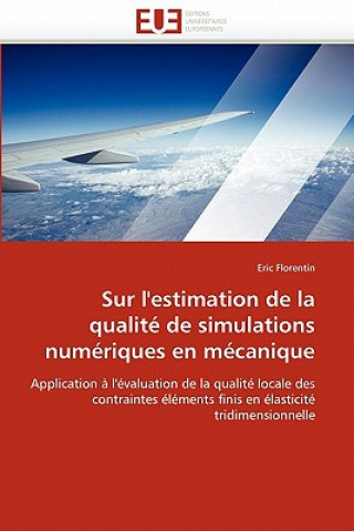 Książka Sur l''estimation de la Qualit  de Simulations Num riques En M canique Eric Florentin